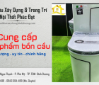 Đơn vị cung cấp bồn cầu vệ sinh chất lượng - uy tín - chính hãng tại Bình Dương