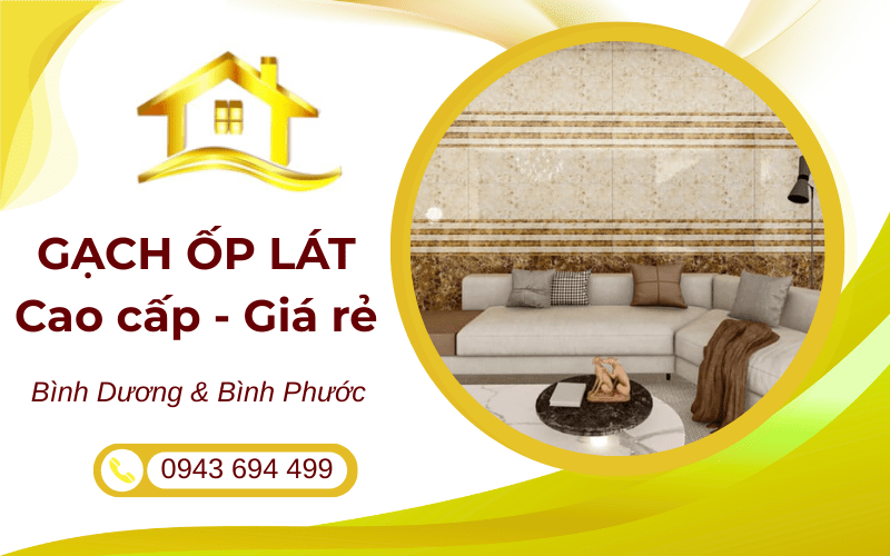 gạch ốp lát cao cấp giá rẻ Bình Dương và Bình Phước