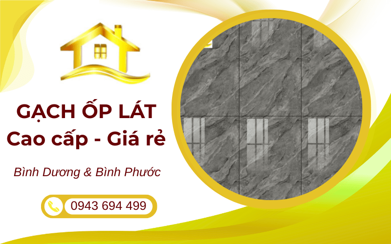 gạch ốp lát cao cấp giá rẻ Bình Dương và Bình Phước