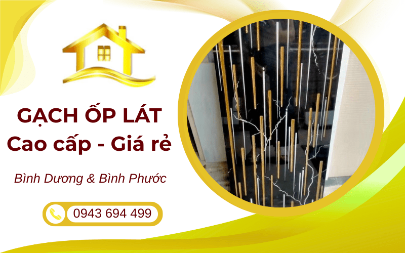 gạch ốp lát cao cấp giá rẻ Bình Dương và Bình Phước